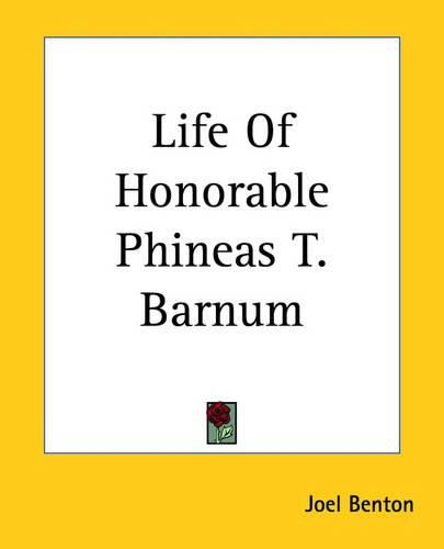 Life Of Honorable Phineas T. Barnum