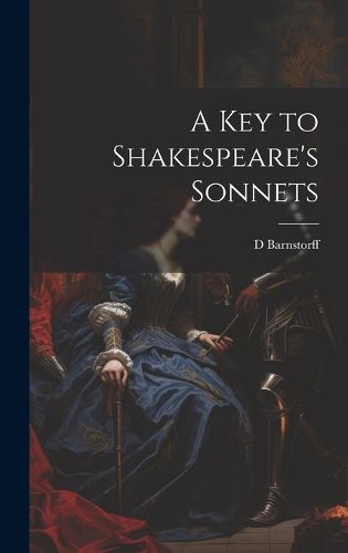 Cover image for A Key to Shakespeare's Sonnets