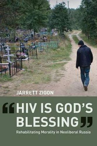 Cover image for HIV is God's Blessing: Rehabilitating Morality in Neoliberal Russia