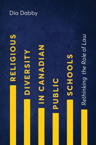 Cover image for Religious Diversity in Canadian Public Schools: Rethinking the Role of Law