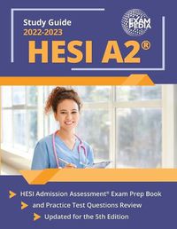 Cover image for HESI A2 Study Guide 2022-2023: HESI Admission Assessment Exam Prep Book and Practice Test Questions Review [Updated for the 5th Edition]