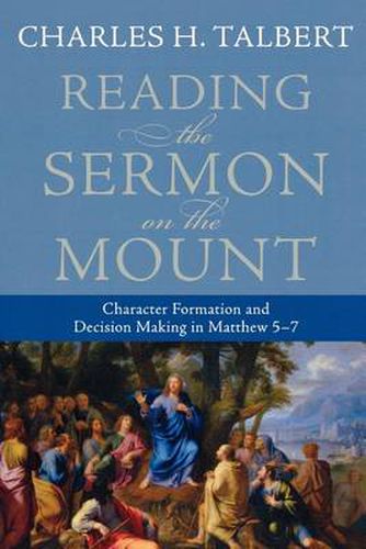 Cover image for Reading the Sermon on the Mount - Character Formation and Decision Making in Matthew 5-7