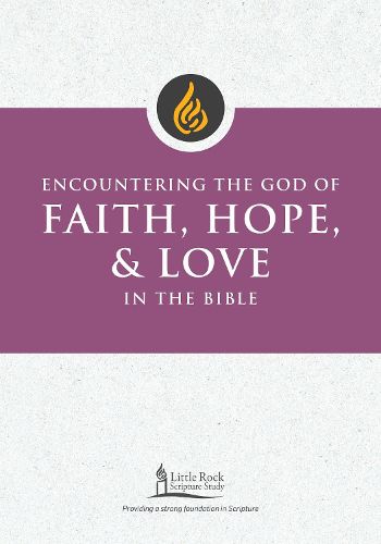 Cover image for Encountering the God of Faith, Hope, and Love in the Bible