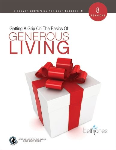 Cover image for Getting A Grip on the Basics of Generous Living