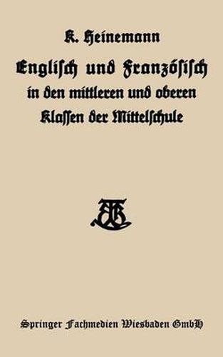 Cover image for Englisch Und Franzoesisch in Den Mittleren Und Oberen Klassen Der Mittelschule