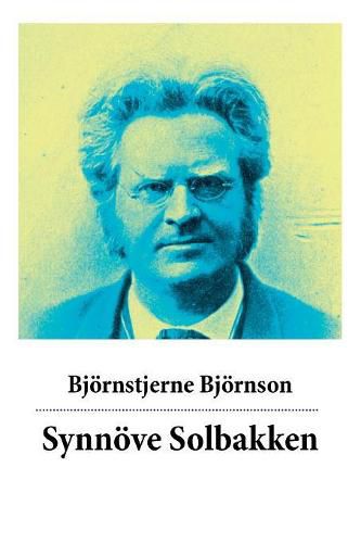 Synn ve Solbakken: Eine Liebesgeschichte vom Literaturnobelpreistr ger Bj rnstjerne Bj rnson