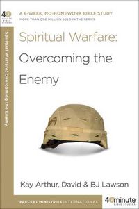 Cover image for 40 Minute Bible Study: Spiritual Warfare: Overcoming the Enemy