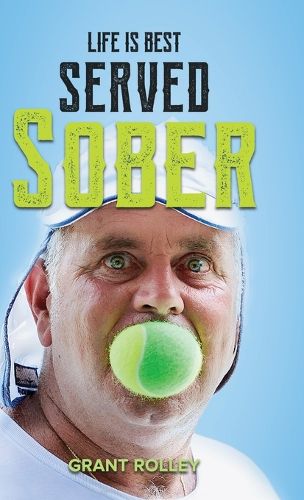 Cover image for Life Is Best Served Sober