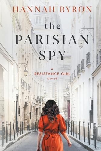 Cover image for The Parisian Spy: Absolutely Heartbreaking and Gripping WW2 Love Story