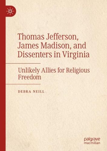 Cover image for Thomas Jefferson, James Madison, and Dissenters in Virginia