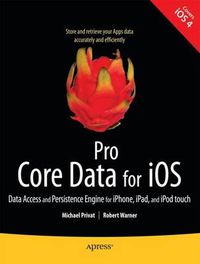 Cover image for Pro Core Data for iOS: Data Access and Persistence Engine for iPhone, iPad, and iPod touch