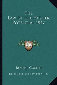 Cover image for The Law of the Higher Potential 1947