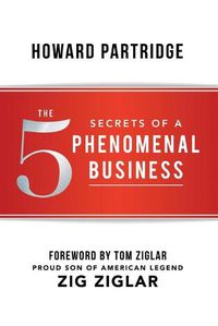 Cover image for The 5 Secrets of a Phenomenal Business