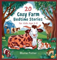 Cover image for 20 Cozy Farm Bedtime Stories For Kids Age 3 - 8