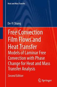 Cover image for Free Convection Film Flows and Heat Transfer: Models of Laminar Free Convection with Phase Change for Heat and Mass Transfer Analysis