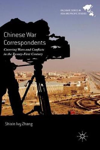 Cover image for Chinese War Correspondents: Covering Wars and Conflicts in the Twenty-First Century