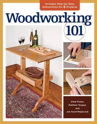 Cover image for Woodworking 101: Skill-Building Projects that Teach the Basics