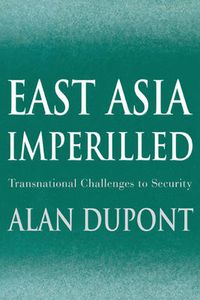 Cover image for East Asia Imperilled: Transnational Challenges to Security