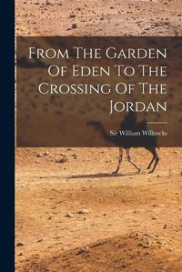 Cover image for From The Garden Of Eden To The Crossing Of The Jordan