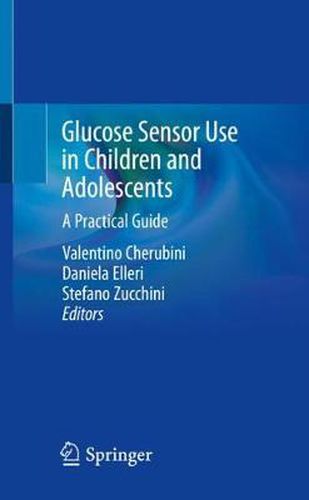 Cover image for Glucose Sensor Use in Children and Adolescents: A Practical Guide