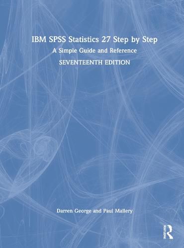 IBM SPSS Statistics 27 Step by Step: A Simple Guide and Reference