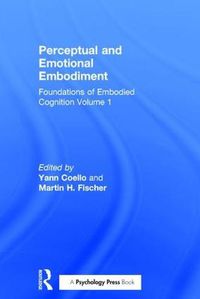 Cover image for Perceptual and Emotional Embodiment: Foundations of Embodied Cognition Volume 1