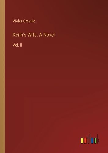 Keith's Wife. A Novel