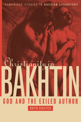 Cover image for Christianity in Bakhtin: God and the Exiled Author