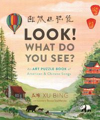 Cover image for Look! What Do You See?: An Art Puzzle Book of American and Chinese Songs