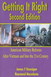 Cover image for Getting It Right: American Military Reforms After Vietnam and Into the 21st Century