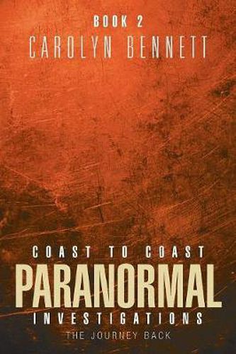 Cover image for Coast to Coast Paranormal Investigation: The Journey Back