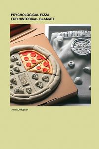 Cover image for Psychological Pizza for Historical Blanket