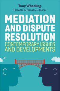 Cover image for Mediation and Dispute Resolution: Contemporary Issues and Developments