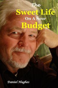 Cover image for The Sweet Life on a Sour Budget