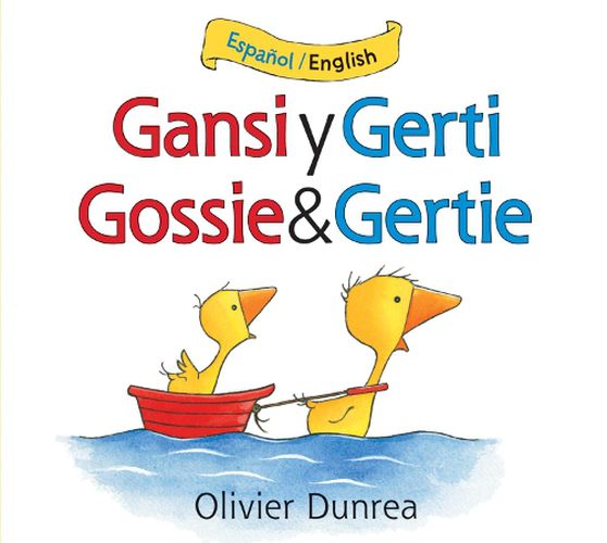 Cover image for Gansi Y Gerti/Gossie and Gertie Bilingual Board Book