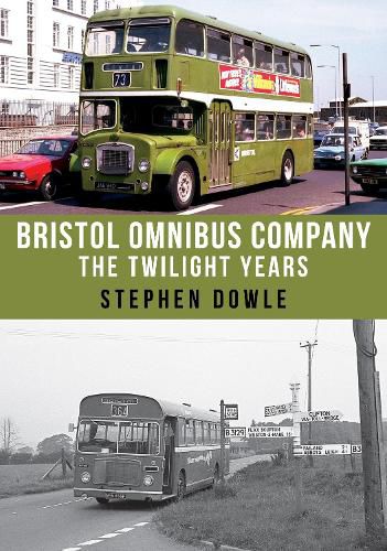 Cover image for Bristol Omnibus Company: The Twilight Years