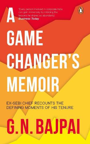 Cover image for A Game Changer's Memoir: Ex-SEBI Chief recalls defining moments of his tenure