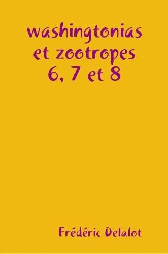 washingtonias et zootropes 6, 7 et 8