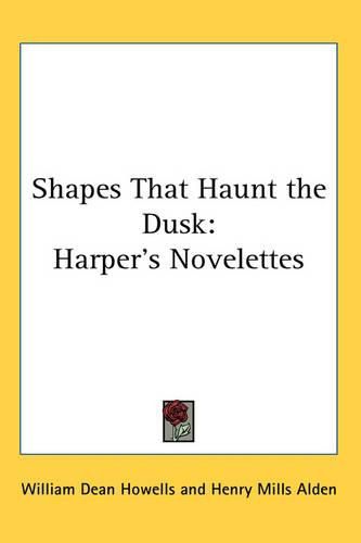 Cover image for Shapes That Haunt the Dusk: Harper's Novelettes