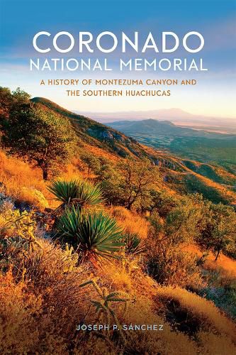 Cover image for Coronado National Memorial: A History of Montezuma Canyon and the Southern Huachucas