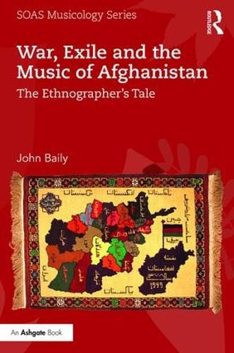 War, Exile and the Music of Afghanistan: The Ethnographer's Tale