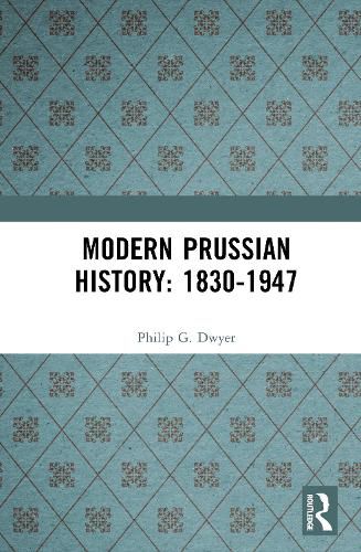 Cover image for Modern Prussian History: 1830-1947
