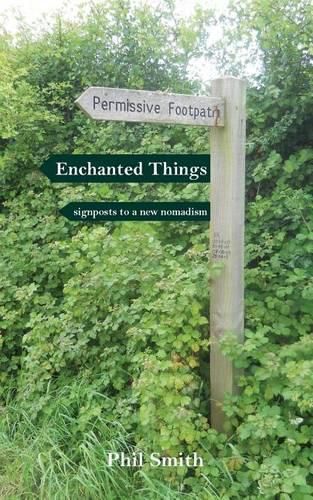 Enchanted Things: signposts to a new nomadism