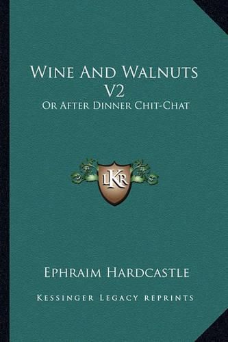 Cover image for Wine and Walnuts V2: Or After Dinner Chit-Chat