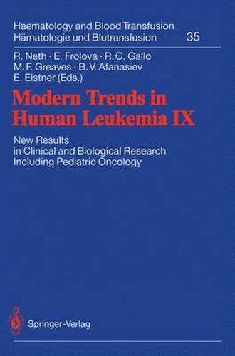 Modern Trends in Human Leukemia IX: New Results in Clinical and Biological Research Including Pediatric Oncology