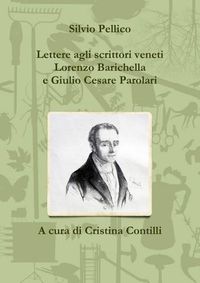 Cover image for Lettere Agli Scrittori Veneti Lorenzo Barichella e Giulio Cesare Parolari (1835-1846)