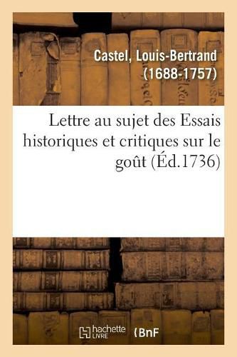 Lettre Au Sujet Des Essais Historiques Et Critiques Sur Le Gout