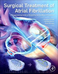 Cover image for Surgical Treatment of Atrial Fibrillation: A Comprehensive Guide to Performing the Cox Maze IV Procedure