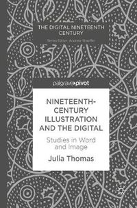 Cover image for Nineteenth-Century Illustration and the Digital: Studies in Word and Image