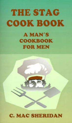 Cover image for The Stag Cook Book: Written for Men by Men